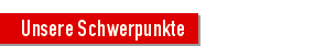 Unsere Schwerpunkte